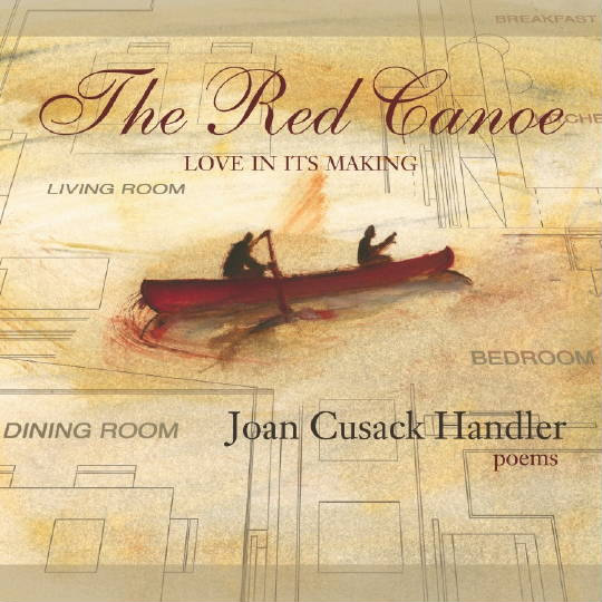 The Red Canoe: Love in its Making by Joan Cusack Handler